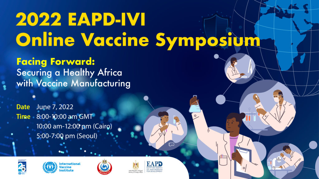 International Vaccine Institute and Egyptian Agency of Partnership for Development co-host symposium on African vaccine manufacturing