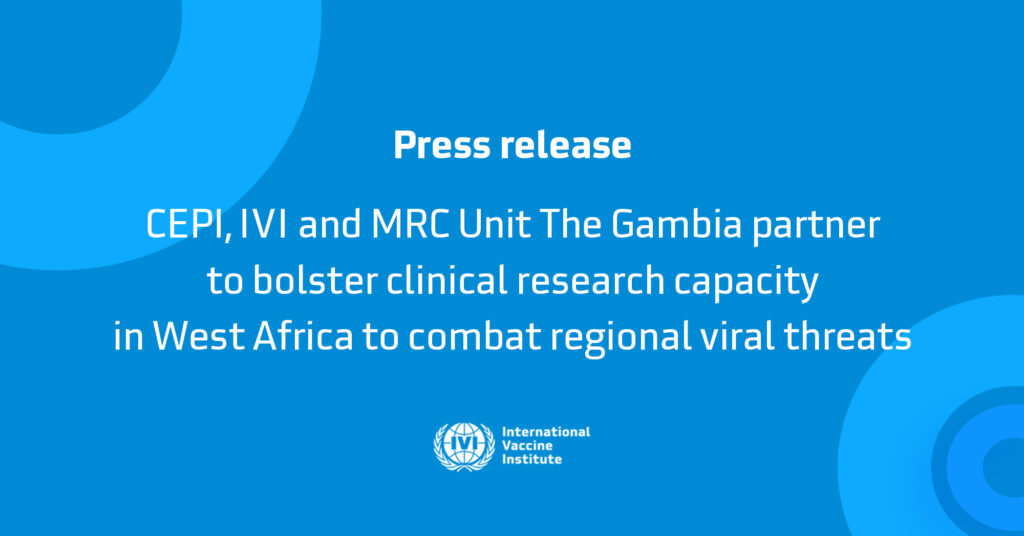 CEPI, IVI and MRC Unit The Gambia partner to bolster clinical research capacity in West Africa to combat regional viral threats